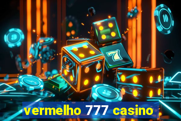 vermelho 777 casino